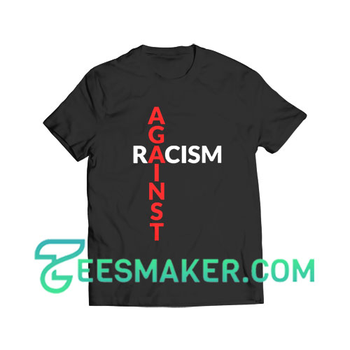 t shirt against racism